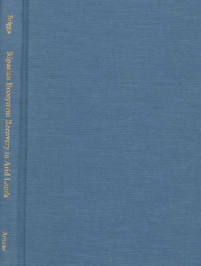 Riparian Ecosystem Recovery in Arid Lands: Strategies and References