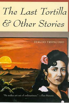 Last Tortilla: And Other Stories