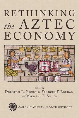 Rethinking the Aztec Economy