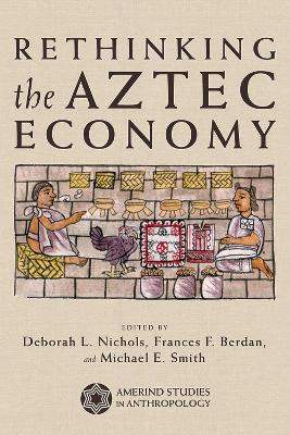 Rethinking the Aztec Economy