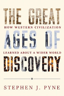Great Ages of Discovery: How Western Civilization Learned About a Wider World