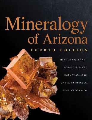 Mineralogy of Arizona 4th Revised edition