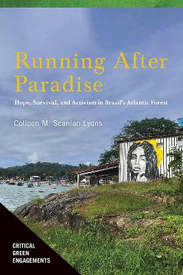 Running After Paradise: Hope, Survival, and Activism in Brazil's Atlantic Forest