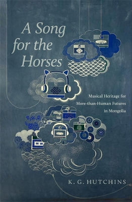 Song for the Horses: Musical Heritage for More-than-Human Futures in Mongolia