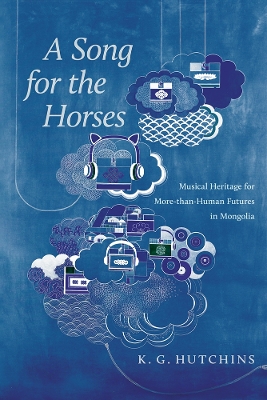 Song for the Horses: Musical Heritage for More-than-Human Futures in Mongolia