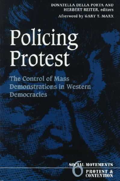 Policing Protest: The Control of Mass Demonstrations in Western Democracies