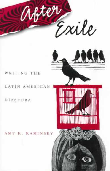 After Exile: Writing the Latin American Diaspora