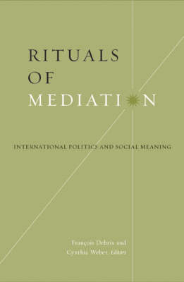 Rituals of Mediation: International Politics and Social Meaning