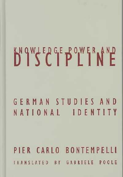 Knowledge Power and Discipline: German Studies and National Identity