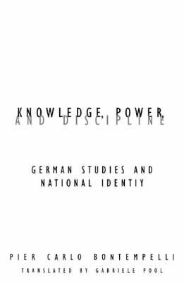 Knowledge Power and Discipline: German Studies and National Identity