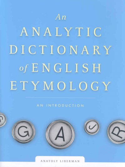 Analytic Dictionary of English Etymology: An Introduction