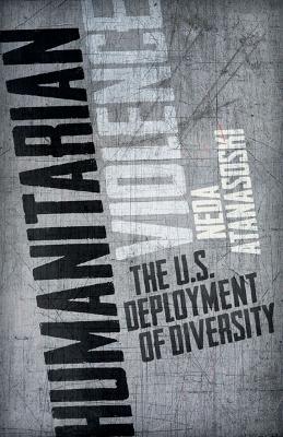Humanitarian Violence: The U.S. Deployment of Diversity