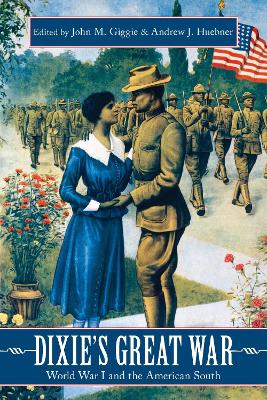 Dixie's Great War: World War I and the American South