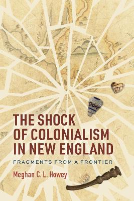 Shock of Colonialism in New England: Fragments from a Frontier