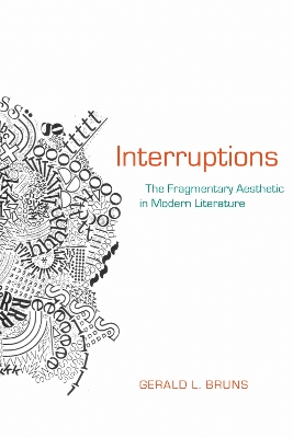 Interruptions: The Fragmentary Aesthetic in Modern Literature