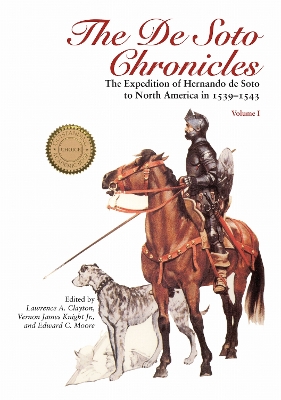 De Soto Chronicles Volume 1: The Expedition of Hernando De Soto to North America in 1539-1543
