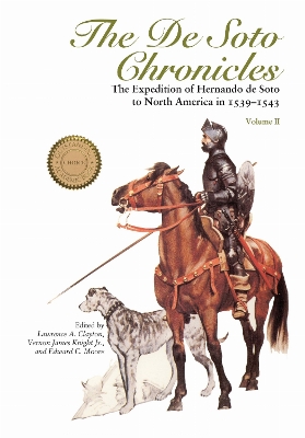 De Soto Chronicles Volume 2: The Expedition of Hernando De Soto to North America in 1539-1543