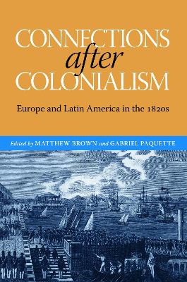 Connections After Colonialism: Europe and Latin America in the 1820s