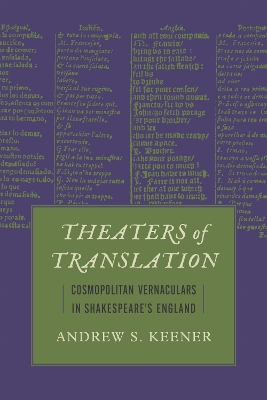 Theaters of Translation: Cosmopolitan Vernaculars in Shakespeare's England