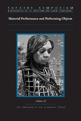 Theatre Symposium, Volume 32: Material Performance and Performing Objects