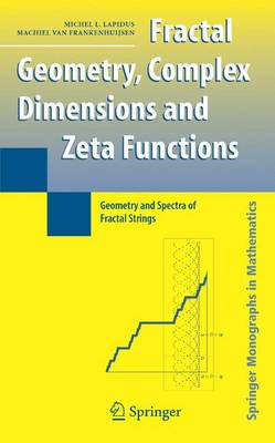 Fractal Geometry and Number Theory: Complex Dimensions of Fractal Strings and Zeros of Zeta Functions 2nd Revised edition