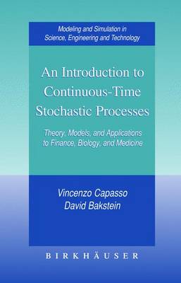 Introduction to Continuous-time Stochastic Processes: Theory, Models and Applications to Finance, Biology and Medicine 2005. Corr. 2nd Printing ed.