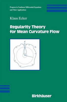 Regularity Theory for Mean Curvature Flow 2004 ed.