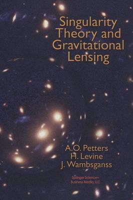 Singularity Theory and Gravitational Lensing 2001 ed.