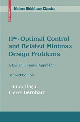 H-Infinity-Optimal Control and Related Minimax Design Problems: A Dynamic Game Approach 2nd Revised edition