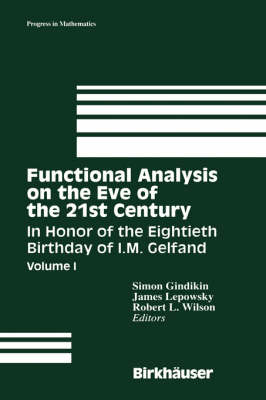 Functional Analysis on the Eve of the 21st Century: Volume I: In Honor of the Eightieth Birthday of I. M. Gelfand 1995 ed.