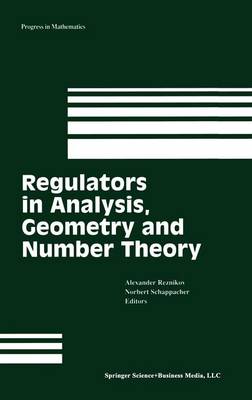 Regulators in Analysis, Geometry and Number Theory 2000 ed.