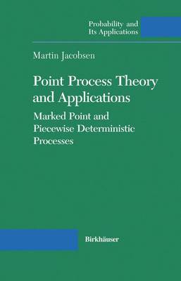 Point Process Theory and Applications: Marked Point and Piecewise Deterministic Processes 2006 ed.