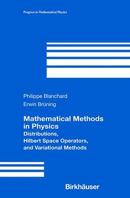 Mathematical Methods in Physics: Distributions, Hilbert Space Operators, and Variational Methods 2003 ed.