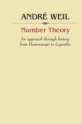 Number Theory: An Approach Through History from Hammurapi to Legendre Reprint of the