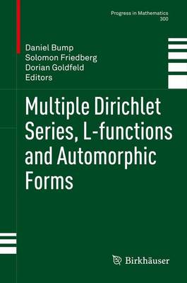 Multiple Dirichlet Series, L-functions and Automorphic Forms 2012 ed.