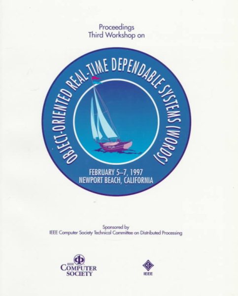 Object-Oriented Real-Time Dependable Systems (Words '97): 3rd International Workshop 1997 ed.