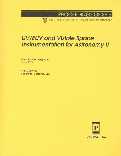 UV/EUV and Visible Space Instrumentation for Astronomy: II (Proceedings of SPIE)