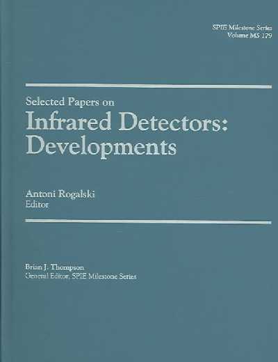 Selected Papers on Infrared Detectors: Developments illustrated Edition