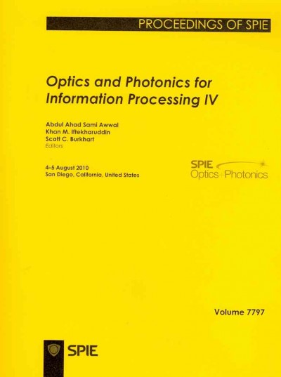 Optics and Photonics for Information Processing: 4-5 August 2010, San Diego, California, United States, Volume IV