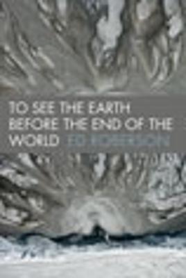 To See the Earth Before the End of the World