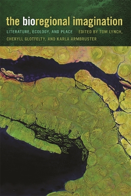 Bioregional Imagination: Literature, Ecology, and Place