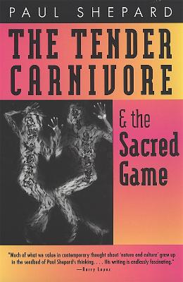 The Tender Carnivore and the Sacred Game