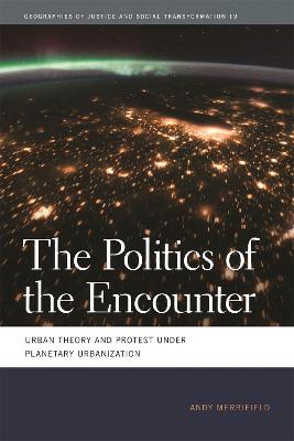 The Politics of the Encounter: Urban Theory and Protest under Planetary Urbanization