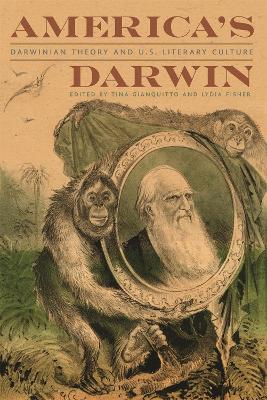 America''s Darwin: Darwinian Theory and U.S. Literary Culture