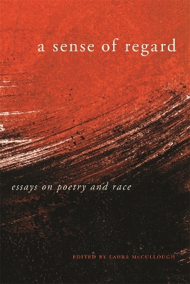 Sense of Regard: Essays on Poetry and Race