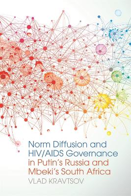 Norm Diffusion and HIV/AIDS Governance in Putin''s Russia and Mbeki''s South Africa