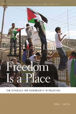 Freedom Is a Place: The Struggle for Sovereignty in Palestine