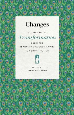 Changes: Stories about Transformation from the Flannery O'Connor Award for Short  Fiction