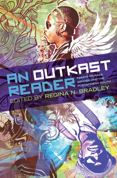 OutKast Reader: Essays on Race, Gender, and the Postmodern South