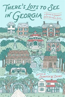 There's Lots to See in Georgia: A Guide to Georgia's State Historic Sites